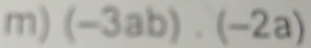 (-3ab).(-2a)