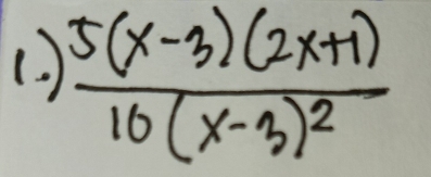 (. ) frac 5(x-3)(2x+1)10(x-3)^2