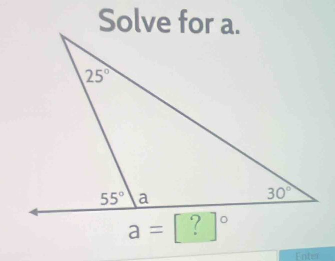 Solve for a.
a= [?]^circ 
Enter