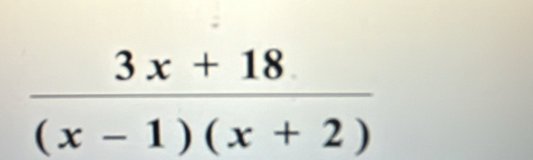  (3x+18)/(x-1)(x+2) 