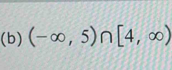 (-∈fty ,5)∩ [4,∈fty )