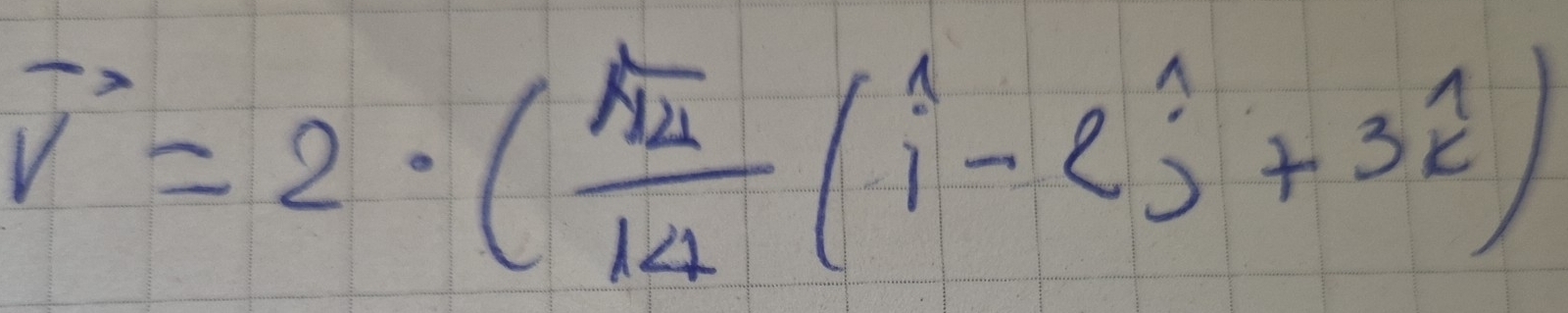 vector v=2· ( sqrt(14)/14 (1^12_i+3^1_k)