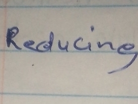 Reducing