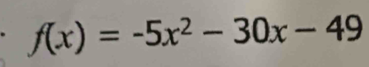 f(x)=-5x^2-30x-49