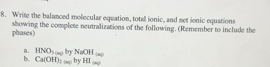 Solved: Write the balanced molecular equation, total ionic, and net ...