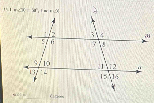 If m∠ 10=60° , find m∠ 6.
m∠ 6= _  degrees