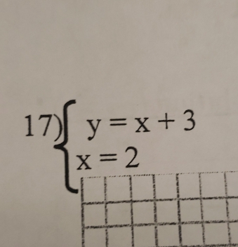 17 beginarrayl y=x+3 x=2 1|