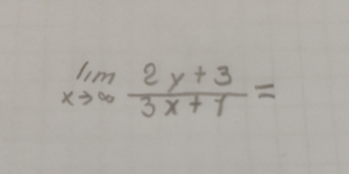 limlimits _xto ∈fty  (2y+3)/3x+1 =