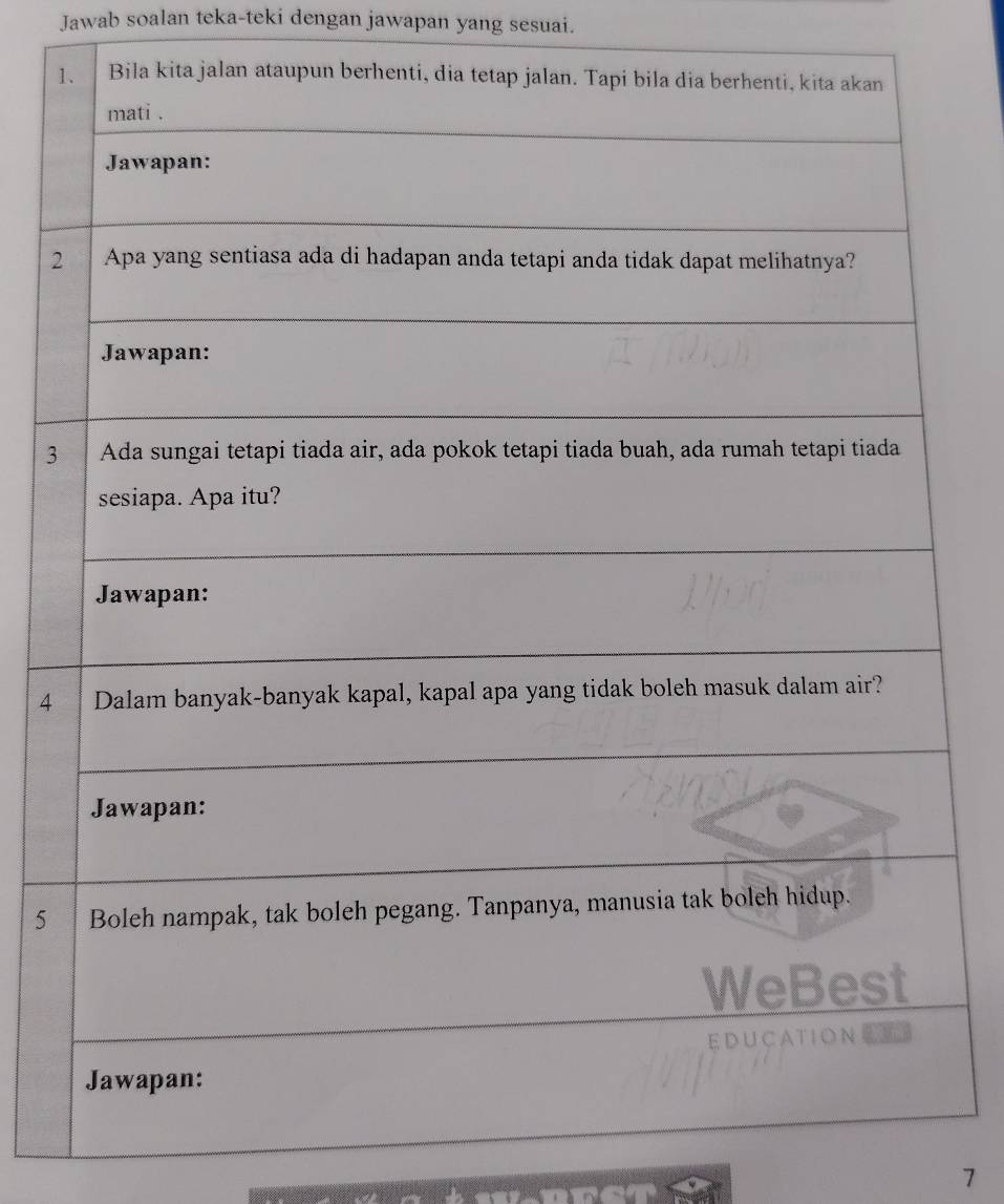 Jawab soalan teka-teki dengan jawapan yang sesuai.
2
3
4
5
7