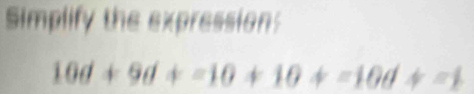 Simplify the expression:
10d+9d+=10+10+=10d+=1