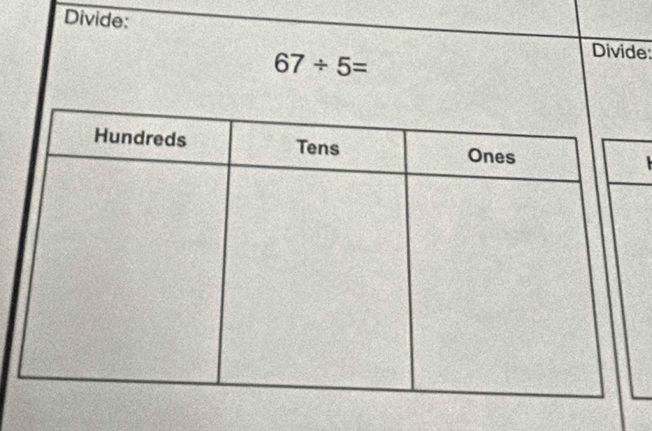 Divide:
67/ 5=
Divide