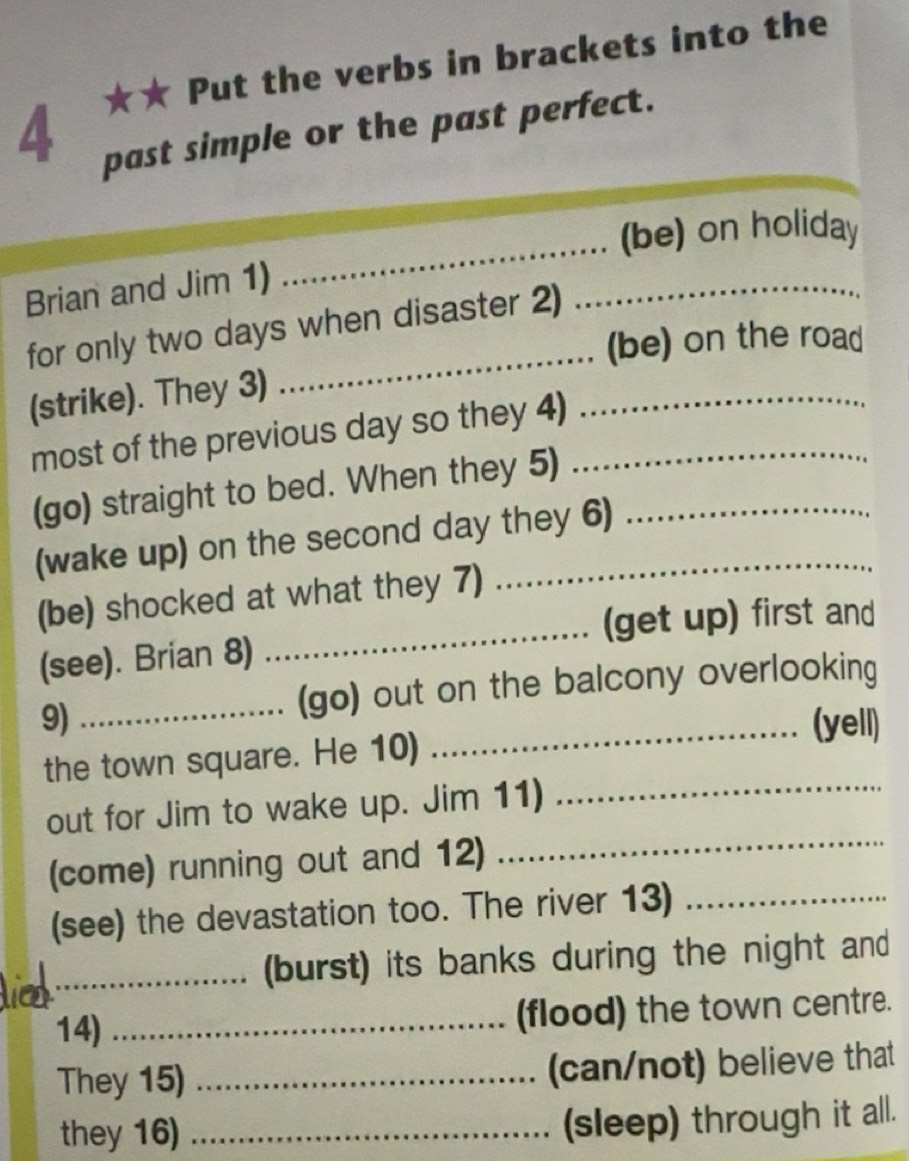 Gelöst:4 ★★ Put the verbs in brackets into the past simple or the past ...