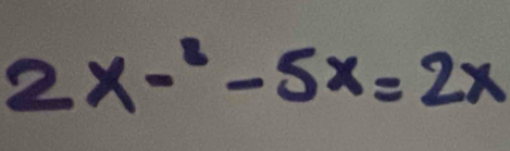 2x-^2-5x=2x