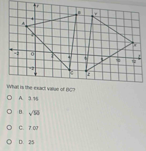 A. 3.16
B. sqrt(50)
C. 7.07
D. 25