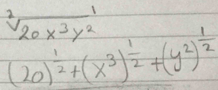 ^2sqrt(20x^3y^2)
(20)^ 1/2 +(x^3)^ 1/2 +(y^2)^ 1/2 