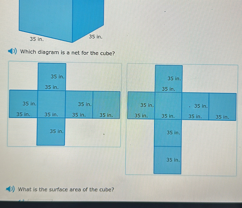 Which diagram is a net for the cube? 
What is the surface area of the cube?