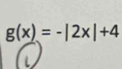 g(x)=-|2x|+4