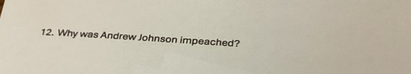 Why was Andrew Johnson impeached?