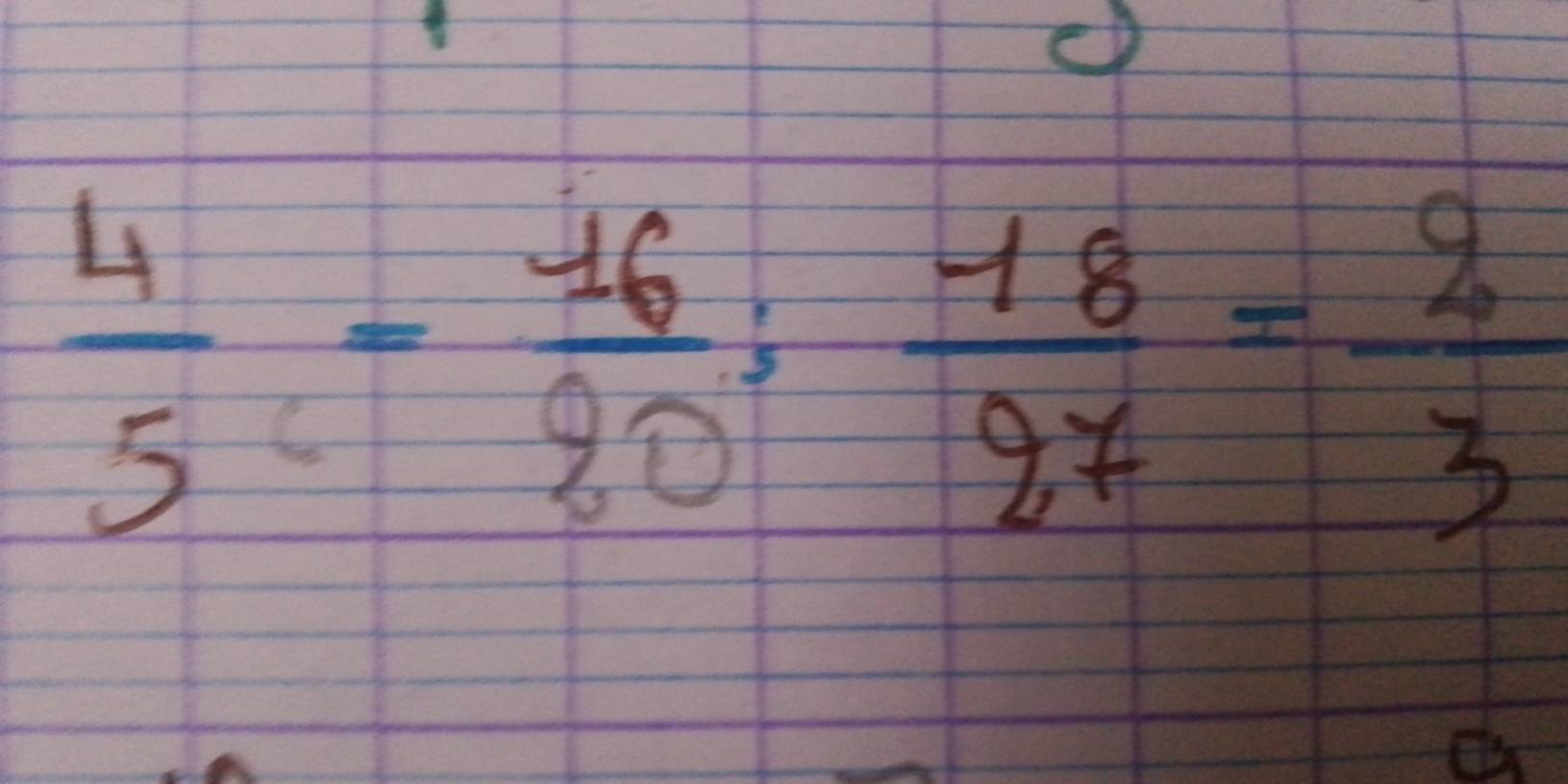  4/5 = 16/80 ;  18/27 = 2/3 