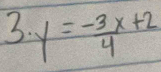 y= (-3x+2)/4 