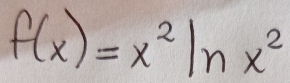 f(x)=x^2ln x^2