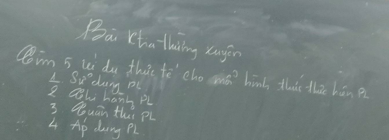 Ba Cha thiing xugen 
im 5 wi du thac te cho m6° hinb this thac hēn p
4. 310° dang p
z Qwi hanb pl 
3 Quan thi pL 
4 Ap dung PL