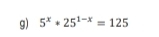 5^x*25^(1-x)=125