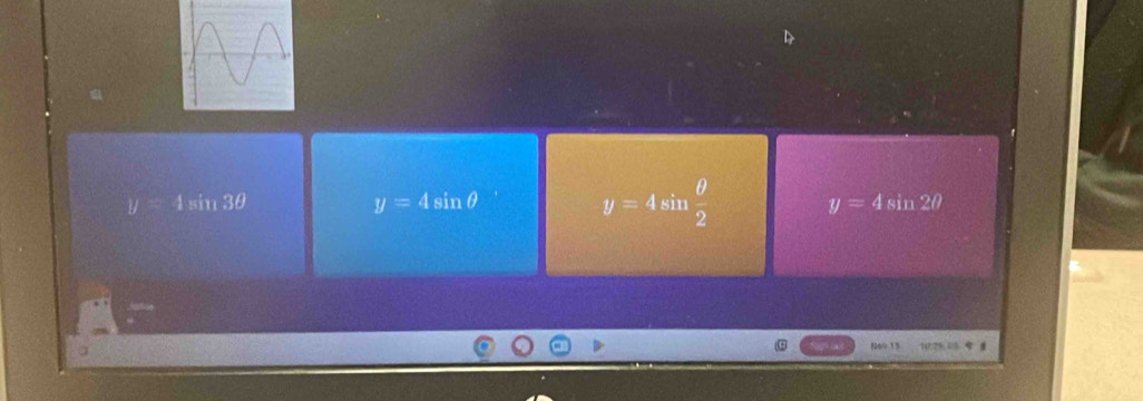 y=4sin 3θ
y=4sin θ
y=4sin  θ /2  y=4sin 2θ