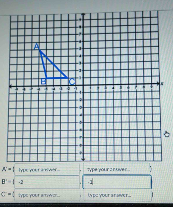 B'= ( -2 -1|
C'= ( type your answer... . type your answer... D