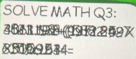 SOLVE MATH Q3:
_ 8_ 74=