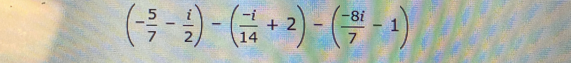 (- 5/7 - i/2 )-( (-i)/14 +2)-( (-8i)/7 -1)