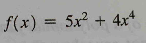 f(x)=5x^2+4x^4