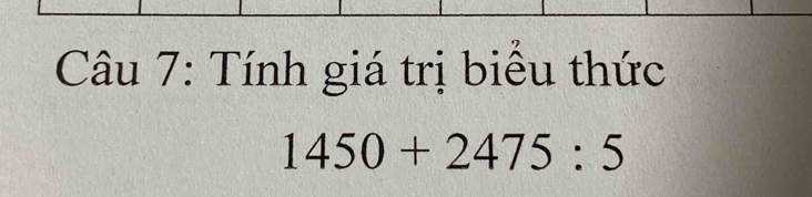 Tính giá trị biểu thức
1450+2475:5