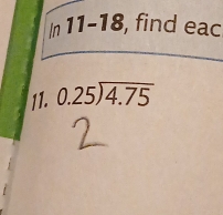 11-18 , find eac 
11. beginarrayr 0.25encloselongdiv 4.75endarray