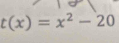 t(x)=x^2-20