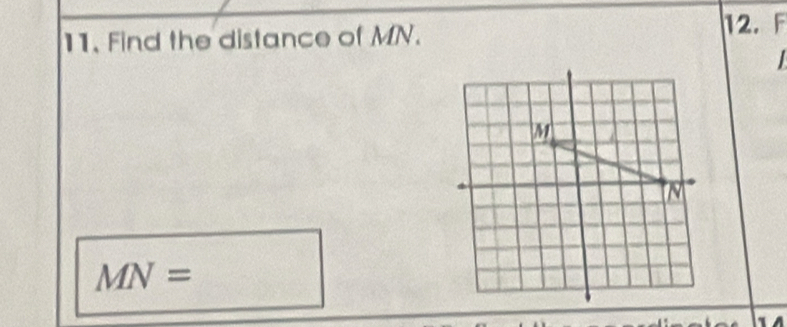 Find the distance of MN. 
12.F
MN=