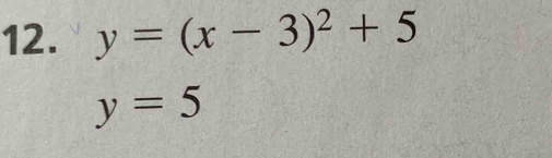 y=(x-3)^2+5
y=5