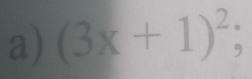 (3x+1)^2;