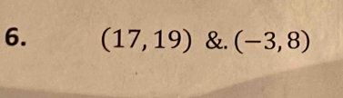 (17,19) &. (-3,8)