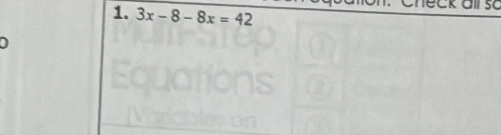 3x-8-8x=42
n eck all so