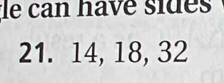 le can have sides
21. 14, 18, 32