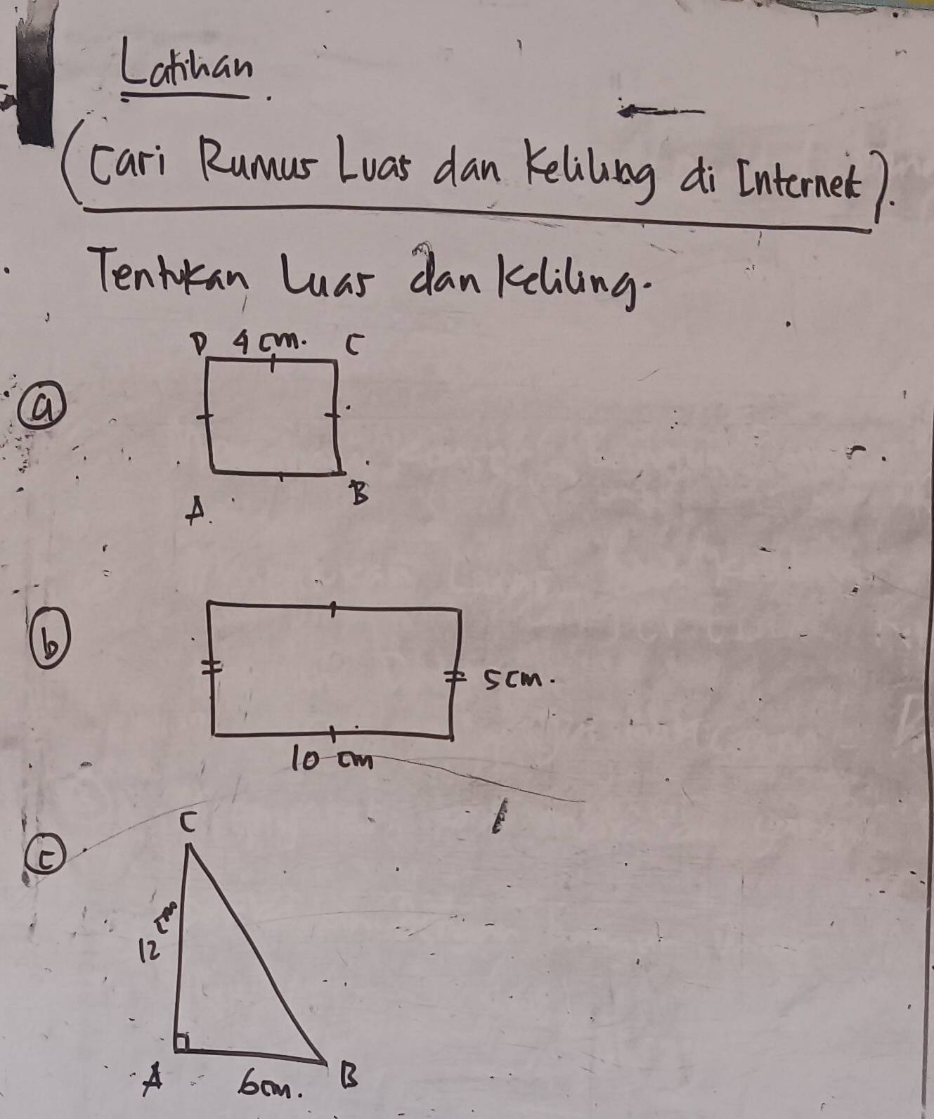 Lathan. 
(Cari Rumus Lwas dan Keliling di Intemet). 
Tentokan Luas dan keliling. 
⑥ 
⑥.