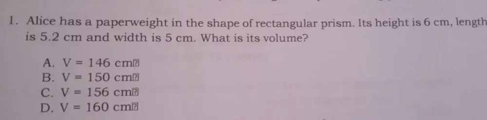 Solved: Alice has a paperweight in the shape of rectangular prism. Its ...