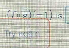 (fcirc g)(-1) is 
Try again