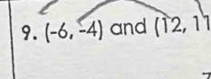 (-6,-4) and (12,11