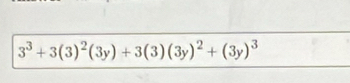 3^3+3(3)^2(3y)+3(3)(3y)^2+(3y)^3