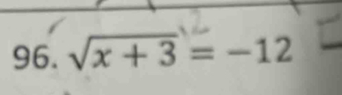 sqrt(x+3)=-12