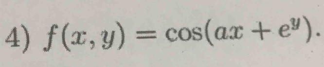 f(x,y)=cos (ax+e^y).