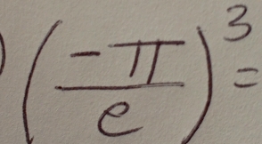 ( (-π )/e )^3=