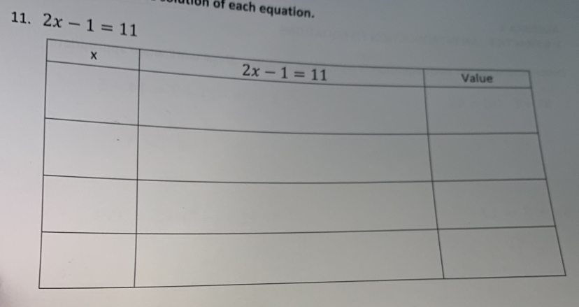 ution of each equation.
11. 2x-1=11